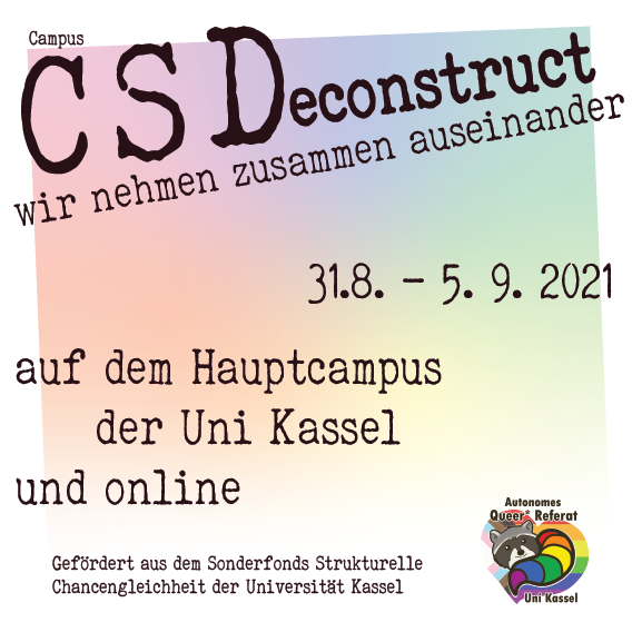 Link zum Instagram des Autonomen Queer* Referats.Vor einem schrägen Quadrat in pastelligen Regenbogenfarben steht "Campus CSDeconstruct. Wir nehmen zusammen auseinander. 31.8.-5.9.2021 auf dem Hauptcampus der Uni Kassel und online"